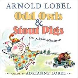 Odd Owls & Stout Pigs: A Book of Nonsenseby: Lobel, Arnold (Author, Illustrator)