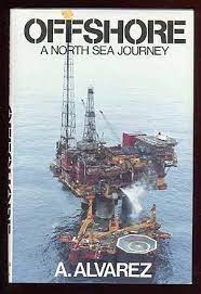 Offshore: A North Sea Journeyby: A. Alvarez