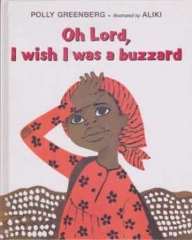 Oh Lord, I wish I was a buzzardby: Greenberg, Polly and Aliki