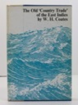 Old Country Trade of the East Indiesby: Coates, W. H.
