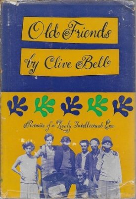 Old Friends - Portraits of a Lively Intellectual Eraby: Bell, Clive