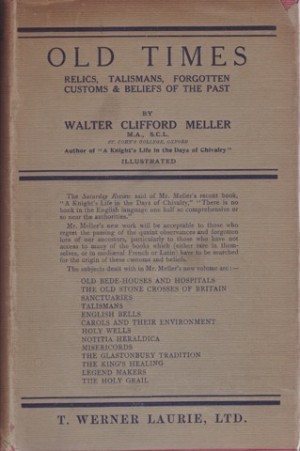 Old Times: Relics, Talismans, Forgotten Customs & Beliefs of the Past by: Meller, Walter Clifford