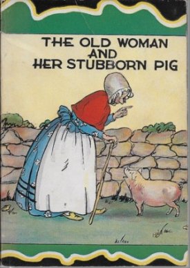 Old Woman and Her Stubborn Pig, Theby: Whittemore, Constance