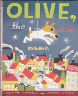 Olive, The Other Reindeer (SIGNED COPY)by: Walsh, Vivian; , Seibold, J.Otto