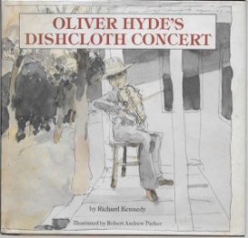 Oliver Hyde's Dishcloth Concert (SIGNED COPY)by: Kennedy, Richard