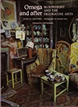 Omega and After: Bloomsbury and the Decorative Arts by: Anscombe Isabelle with Howard Grey