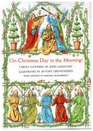 On Christmas Day in the Morning!by: Langstaff, John/ Woodbridge, Marshall