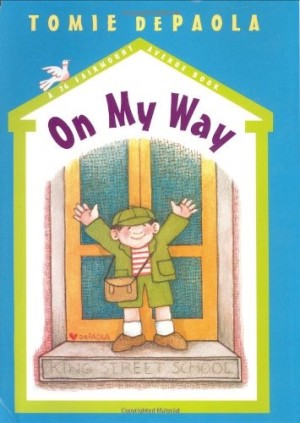 On My Way (A 26 Fairmount Avenue Book) by: Tomie DePaola