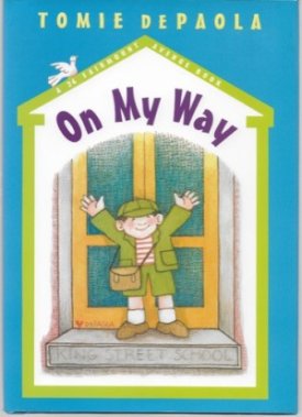 On My Way (SIGNED COPY)by: de Paola, Tommie