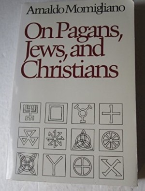 On Pagans, Jews, and Christiansby: Momigliano, Arnaldo