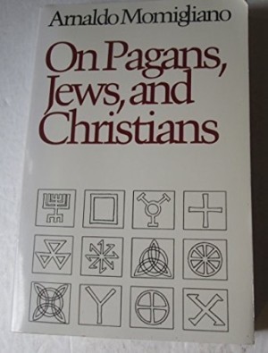 On Pagans, Jews, and Christiansby: Momigliano, Arnaldo