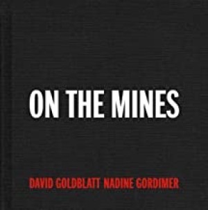 On the Minesby: Goldblatt, David & Gordimer, Nadine 