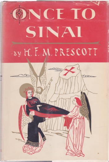 Once to Sinai: The Further Pilgrimage of Friar Felix Fabri by: Prescott, H.F.M.