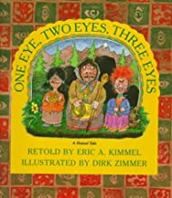 One Eye, Two Eyes, Three Eyesby: Eric A. Kimmel and Dirk Zimmer 