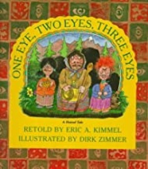 One Eye, Two Eyes, Three Eyesby: Eric A. Kimmel and Dirk Zimmer 
