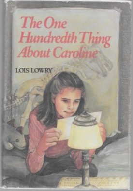One Hundredth Thing About Caroline, The (SIGNED COPY)by: Lowry, Lois
