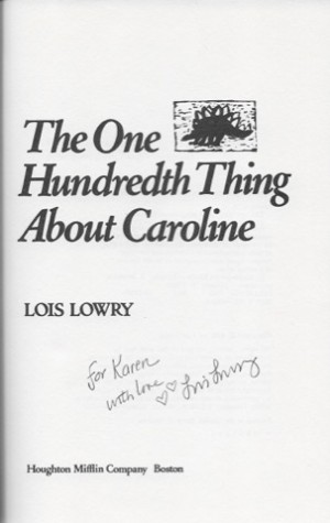 One Hundredth Thing About Caroline, The (SIGNED COPY)by: Lowry, Lois