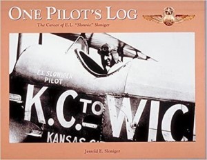 One Pilot's Log: The Career of E. L. "Slonnie" Slonigerby: Jerrold Sloniger 