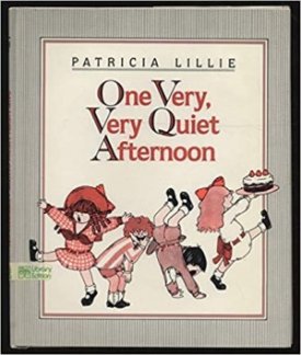One Very, Very Quiet Afternoonby: Patricia Lillie