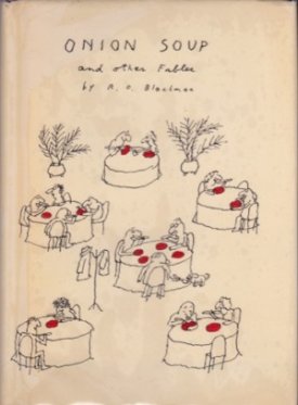 Onion Soup and Other Fablesby: Blechman, R. (Robert) O. 