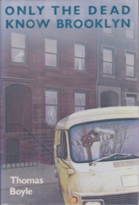 Only the Dead Know Brooklynby: Boyle, Thomas 