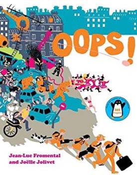 Oops! (SIGNED COPY)by: Fromental, Jean-Luc and Joelle Jolivet