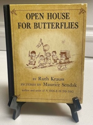 Open House for Butterflies by: Ruth Krauss/Maurice Sendak