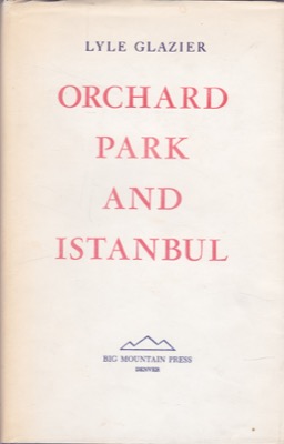Orchard Park and Istanbul (SIGNED COPY)by: Glazier, Lyle