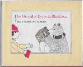 Ordeal of Byron B. Blackbear, Theby: Parker, Nancy Winslow