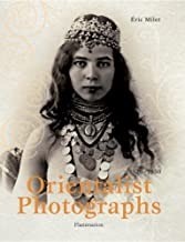 Orientalist Photographs: 1870-1950by: Milet, Eric