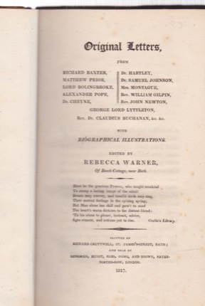 Original Letters, from Richard Baxter, Matthew Prior, Lord Bolingbroke, Alexander Pope, Dr. Cheyne, Dr. Hartley, Dr. Samuel Johnson, Mrs. Montague, Rev. William Gilpin, Rev. John Newton, George Lord Lyttleton, Rev. Dr. Claudius Bucha