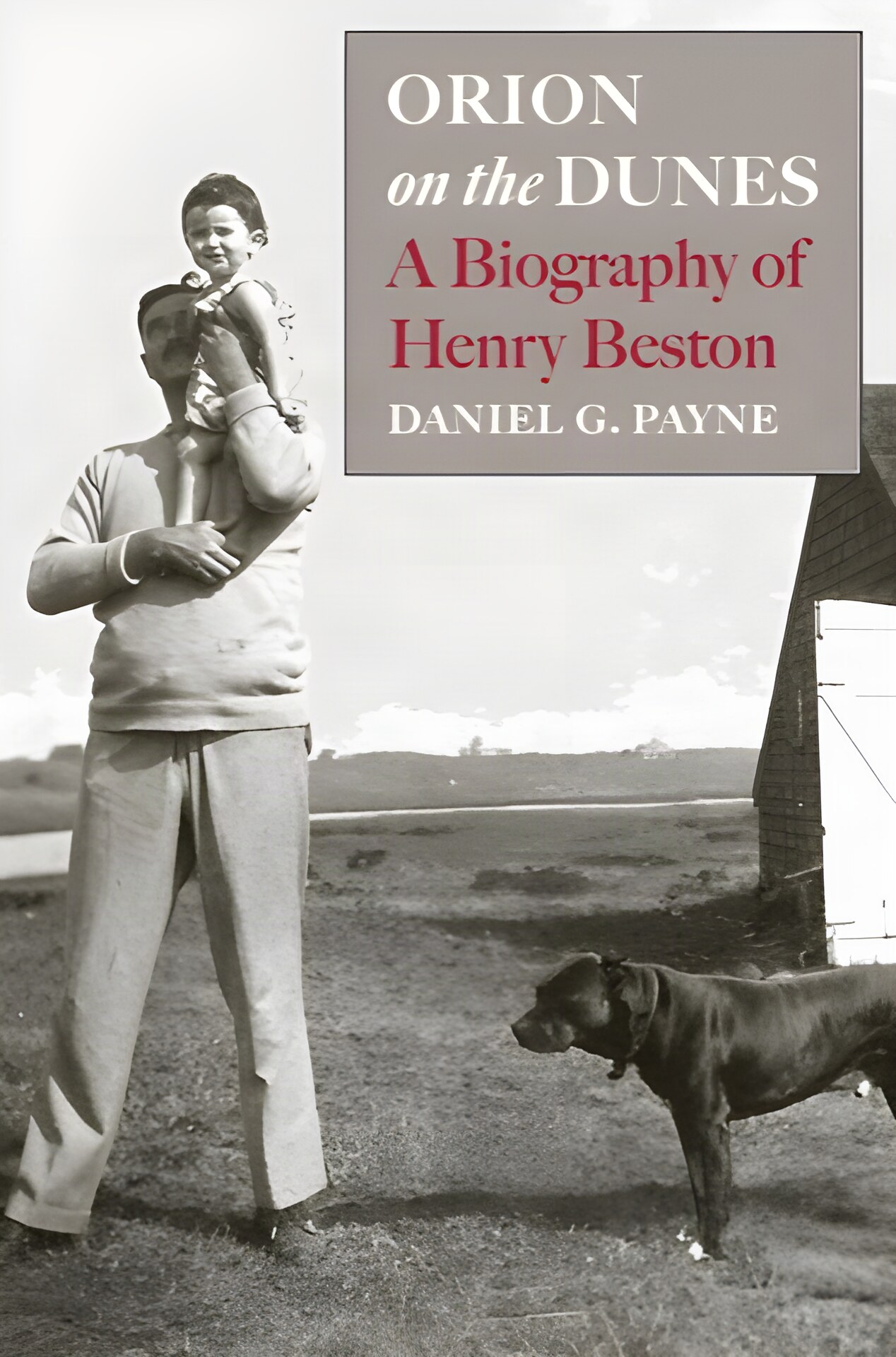 Orion on the Dunes: A Biography of Henry Beston (INSCRIBED COPY)by: Payne, Daniel G.
