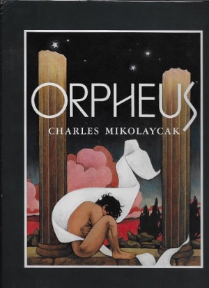 Orpheus  (SIGNED COPY)by: Mikolaycak, Charles 