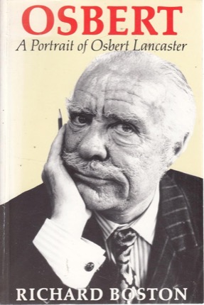 Osbert, a Portrait of Osbert Lancaster by: Boston, Richard