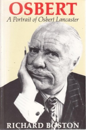 Osbert, a Portrait of Osbert Lancaster by: Boston, Richard