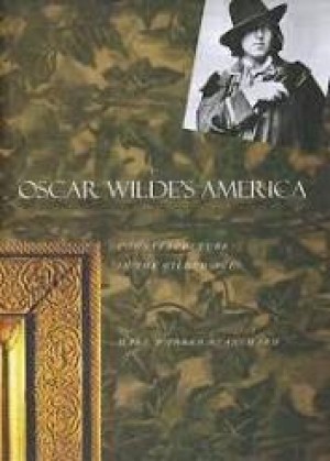 Oscar Wilde's America: Counterculture in the Gilded Ageby: Blanchard, Ms. Mary Warner