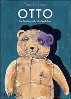 Otto: The Autobiography of a Teddy Bearby: Ungerer, Tomi