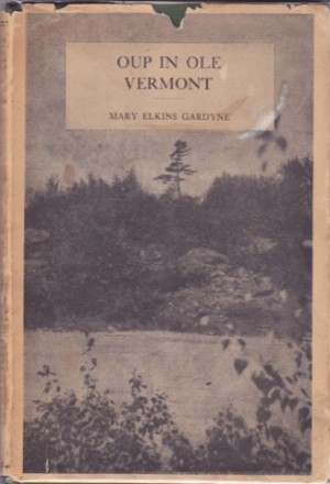 Oup in Ole Vermont and Other French Dialect Poems (SIGNED COPY)by: Gardyne Mary Elkins 