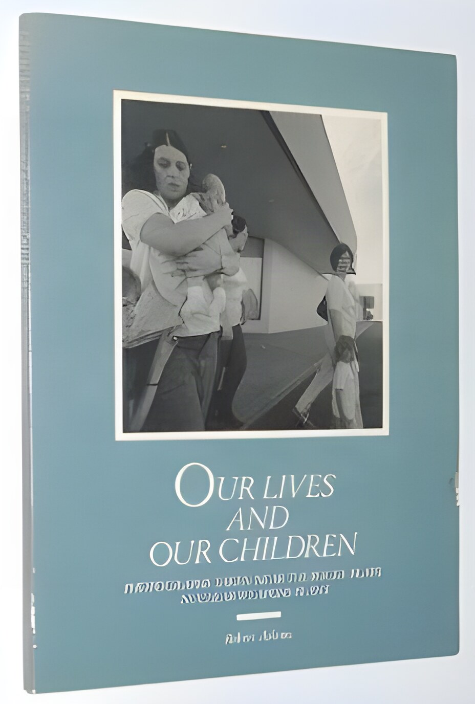 Our Lives and Our Children: Photographs Taken Near the Rocky Flats Nuclear Weapons Plantby: Adams, Robert
