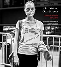 Our Voices, Our Streets: American Protests 2001-2011by: Kevin Bubriski, Howard Zinn, et al.