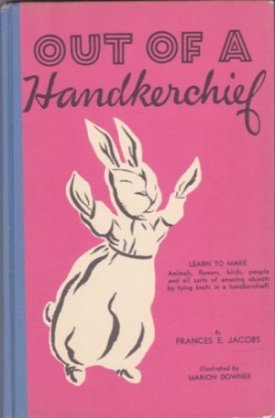 Out Of a Handkerchief by: Jacobs, Frances E.