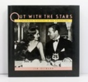Out With the Stars: Hollywood Nightlife in the Golden Eraby: Heimann, Jim