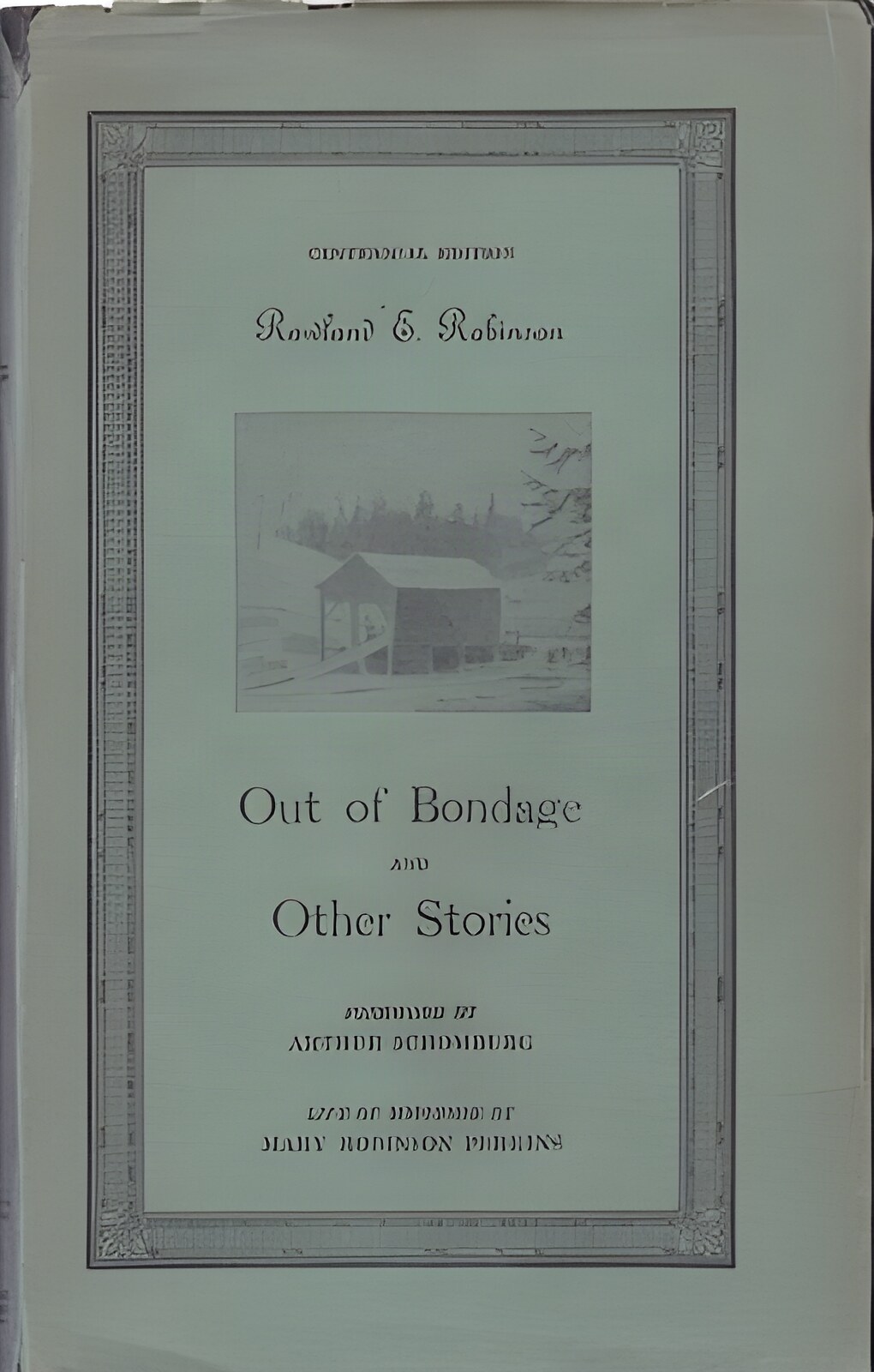 Out of Bondage and Other Stories: Centennial Editionby: Robinson, Rowland E.