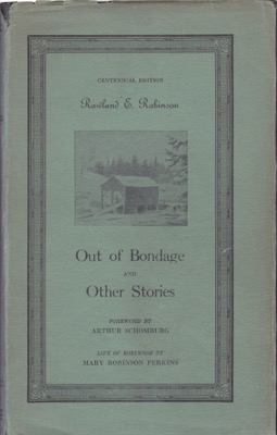 Out of Bondage and Other Stories: Centennial Editionby: Robinson, Rowland E.