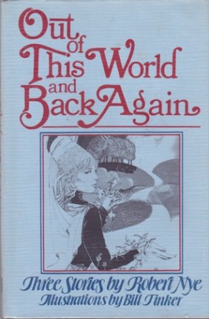 Out of This World and Back Again - Three Storiesby: Nye, Robert