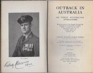 Outback in Australia or Three Australian Overlanders (SIGNED COPY)by: Harris, Captain Kilroy