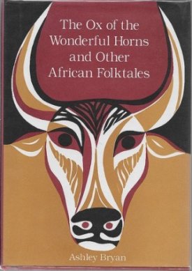 Ox of the Wonderful Horns and Other African Folktales, Theby: Bryan, Ashley
