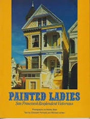 Painted Ladies: San Francisco's Resplendent Victoriansby: Baer (photography), Morley, Elizabeth Pomada, Michael Larsen (Text)