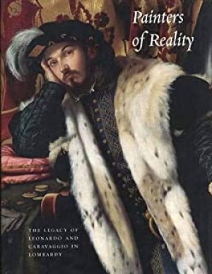 Painters of Reality: The Legacy of Leonardo and Caravaggio in Lombardy (Metropolitan Museum of Art Series)by: Andrea Bayer and Mina Gregori