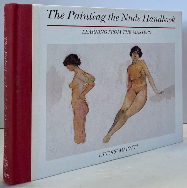 Painting the Nude Handbook, The: Learning from the Mastersby: Maiotti, Ettore